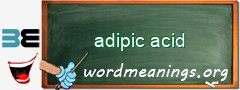 WordMeaning blackboard for adipic acid